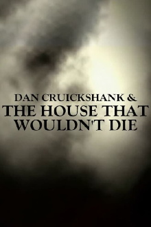 Dan Cruickshank & The House That Wouldn't Die Trailer