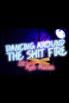 Dancing Around the Shit Fire with Kyle Kinane Trailer