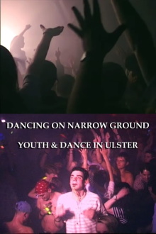 Dancing on Narrow Ground: Youth & Dance in Ulster Trailer