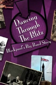 Dancing Through the Blitz: Blackpool's Big Band Story Trailer