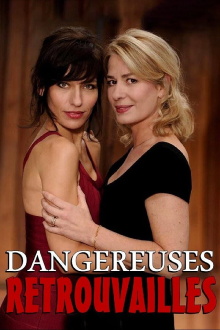 Dangereuses retrouvailles Trailer