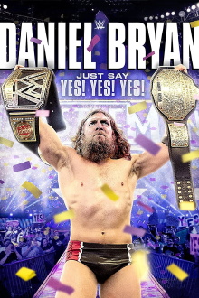 Daniel Bryan: Just Say Yes! Yes! Yes! Trailer
