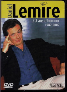 Daniel Lemire : 20 ans d'humour 1982-2002 Trailer