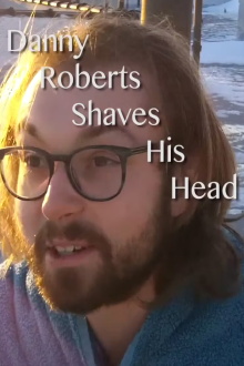 Danny Roberts Shaves His Head Trailer