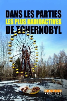 Dans les parties les plus radioactives de Tchernobyl Trailer