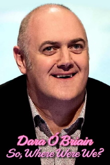 Dara Ó Briain: So Where Were We? Trailer