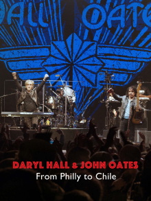 Daryl Hall & John Oates: From Philly to Chile Trailer