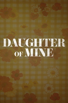 Daughter of Mine Trailer