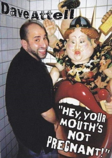 Dave Attell: Hey, Your Mouth's Not Pregnant! Trailer