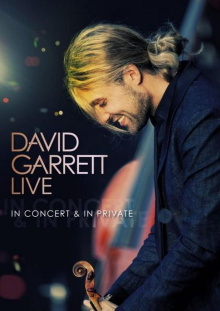 David Garrett LIVE - In Concert & In Private Trailer