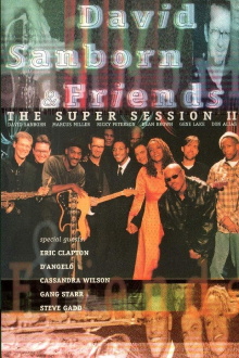 David Sanborn & Friends - The Super Session II Trailer