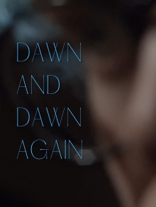 Dawn and Dawn Again Trailer