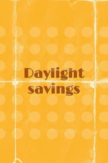 Daylight Savings Trailer