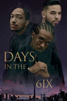 Days in the 6IX Trailer