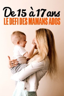 De 15 à 17 ans : le défi des mamans ados Trailer