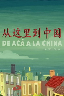 De acá a la China Trailer