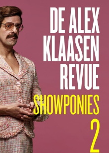 De Alex Klaasen Revue: Showponies 2 Trailer