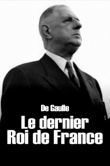 De Gaulle, the Last King of France Trailer