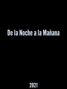 De la Noche a la Mañana Trailer