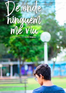 De Onde Ninguém Me Viu Trailer