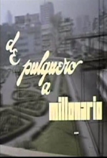 De pulquero a millonario Trailer
