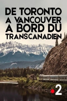 De Toronto à Vancouver, à bord du Transcanadien Trailer