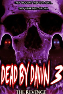Dead by Dawn 3: The Revenge Trailer