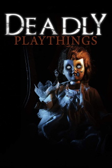 Deadly Playthings Trailer