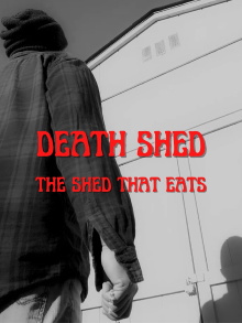 Death Shed: The Shed That Eats Trailer