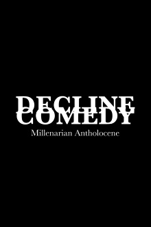 DECLINE COMEDY: Millenarian Antholocene Trailer