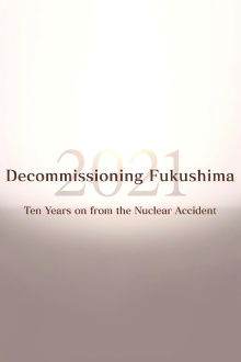 Decommissioning Fukushima 2021: Ten Years on from the Nuclear Accident Trailer