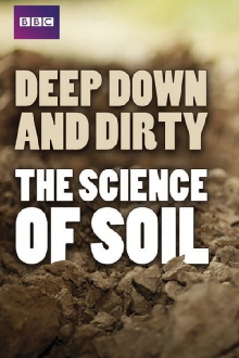 Deep, Down & Dirty: the Science of Soil Trailer