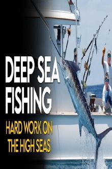 Deep Sea Fishing- Hard Work On The High Seas Trailer