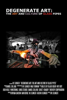 Degenerate Art: The Art and Culture of Glass Pipes Trailer