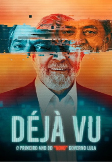 Déjà Vu - O Primeiro Ano do "Novo" Governo Lula Trailer