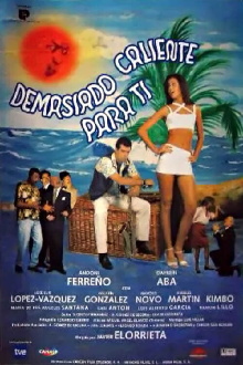 Demasiado caliente para ti Trailer
