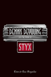 Dennis DeYoung and the Music of Styx - Live in Los Angeles Trailer