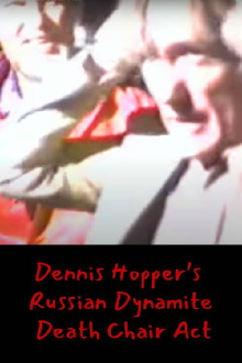 Dennis Hopper's Russian Dynamite Death Chair Act Trailer