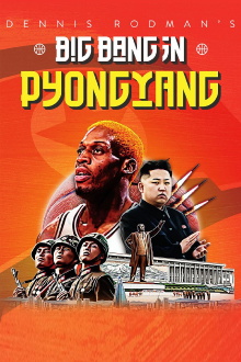 Dennis Rodman's Big Bang in PyongYang Trailer