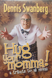 Dennis Swanberg: Hug Your Momma! Trailer