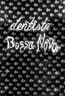 Dentista Bossa-Nova Trailer