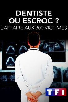 Dentiste ou escroc ? L'affaire aux 300 victimes Trailer