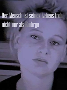 Der Mensch ist seines Lebens froh - nicht nur als Embryo Trailer