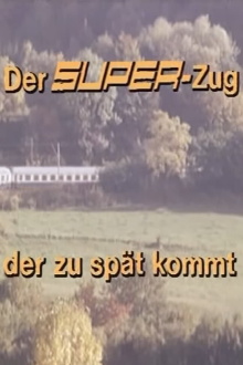 Der Super-Zug, der zu spät kommt Trailer