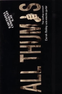 Derek Bailey: All Thumbs Trailer