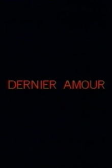 Dernier amour Trailer