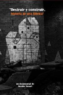 Destruir y construir, historia de una fábrica Trailer
