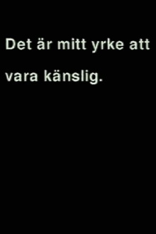 Det är mitt yrke att vara känslig Trailer