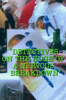 Detectives on the Edge of a Nervous Breakdown Trailer
