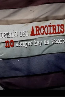 Detrás del arcoíris no siempre hay un tesoro Trailer